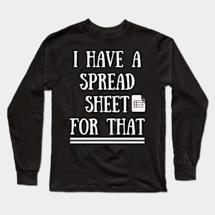 I Have a Spreadsheet for that Long Sleeve T-Shirt